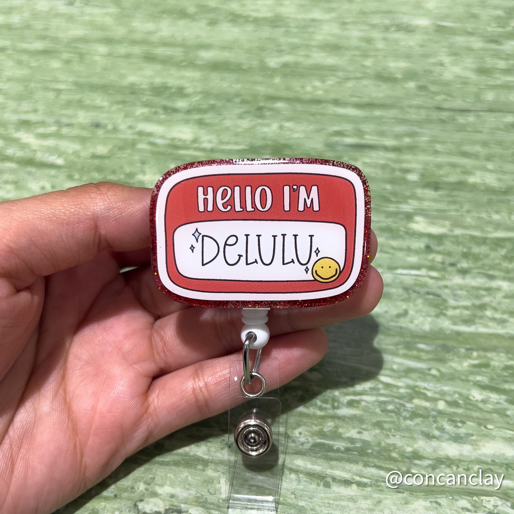 Interchangeable Badge Reel - Hello I’m Delulu