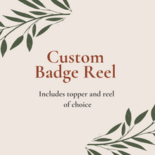 Load image into Gallery viewer, Custom Badge Reel
